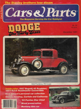 CARS & PARTS 1981 DEC - DODGE EARLY '60'S, DICK TEAGUE, '55 STAR CHIEF, STANLEY